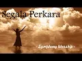Download Lagu Segala Perkara - Symphony Worship