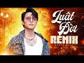 Download Lagu Luật Đời Remix | Hoàng Minh | đô la nhà lầu xe sang nhắm mắt xuôi tay...