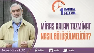 Miras kalan tazminat nasıl bölüşülmelidir?