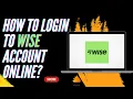 How to Login to Wise Account Online