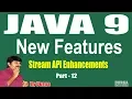 Java 9 Session - 44 Stream API Enhancements Part