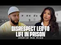 One Moment of Disrespect Led to Life in Prison