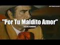 Vicente Fernandez - Por Tu Maldito Amor