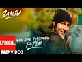 Download Lagu Kar Har Maidaan Fateh Lyrical | Sanju | Ranbir Kapoor | Rajkumar Hirani | Sukhwinder Singh | Shreya
