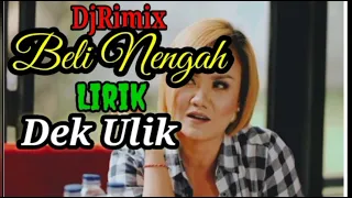 Download DjRimix-Beli Nengah Lirik_Dek Ulik MP3