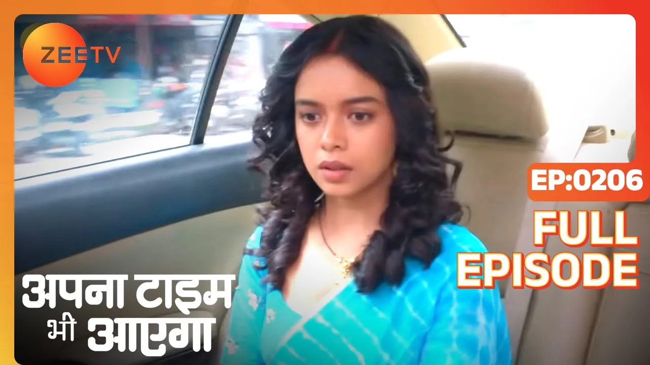 क्यों परेशान है Rani Sa? | Apna Time Bhi Aayega | Full Ep - 206 | Zee TV