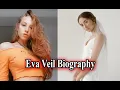 Eva Veil Biography - Age