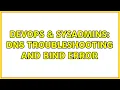 DevOps SysAdmins DNS troubleshooting and Bind Error