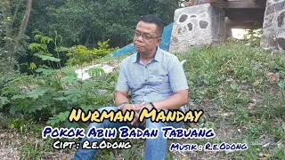 Download POKOK ABIH BADAN TABUANG / Karya Cipta : R.e.Odong / Vocal / Nurman Manday. MP3