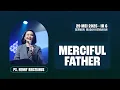 MERCIFUL FATHER - PS. HENNY KRISTIANUS