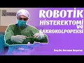 Download Lagu Robotik Histerektomi ve Sakrokolpopeksi (Rahim Alınması) Ameliyatı - Doç. Dr. Derman Başaran
