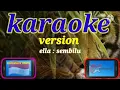 ella : sembilu (Karaoke version)