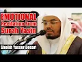 Lagu Emotional Recitation From Surah Yasin | Sheikh Yasser Dossary