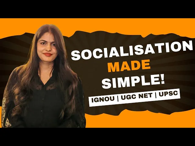 Socialisation in Sociology | Types of Socialisation | UGC NET & UPSC Sociology
