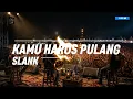 SLANK – Kamu Harus Pulang | Akustik Blues Rock Cover + Lirik