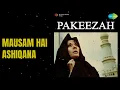 Mausam Hai Ashiqana | Pakeezah | Lata Mangeshkar Songs | Meena Kumari - Banani Ghosh