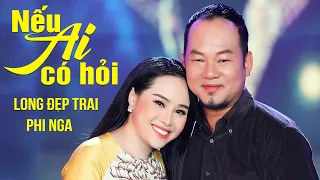 Download Nếu Ai Có Hỏi - Long Đẹp Trai \u0026 Phi Nga | Tuyệt Phẩm Song Ca Bolero Trữ Tình Hay Nhất 2021 MP3