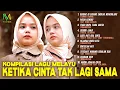 Download Lagu Kompilasi Lagu Melayu Ketika Cinta Tak Lagi Sama - RAHMA RAHMI, CUT RANI AULIZA, RIMANSYAH