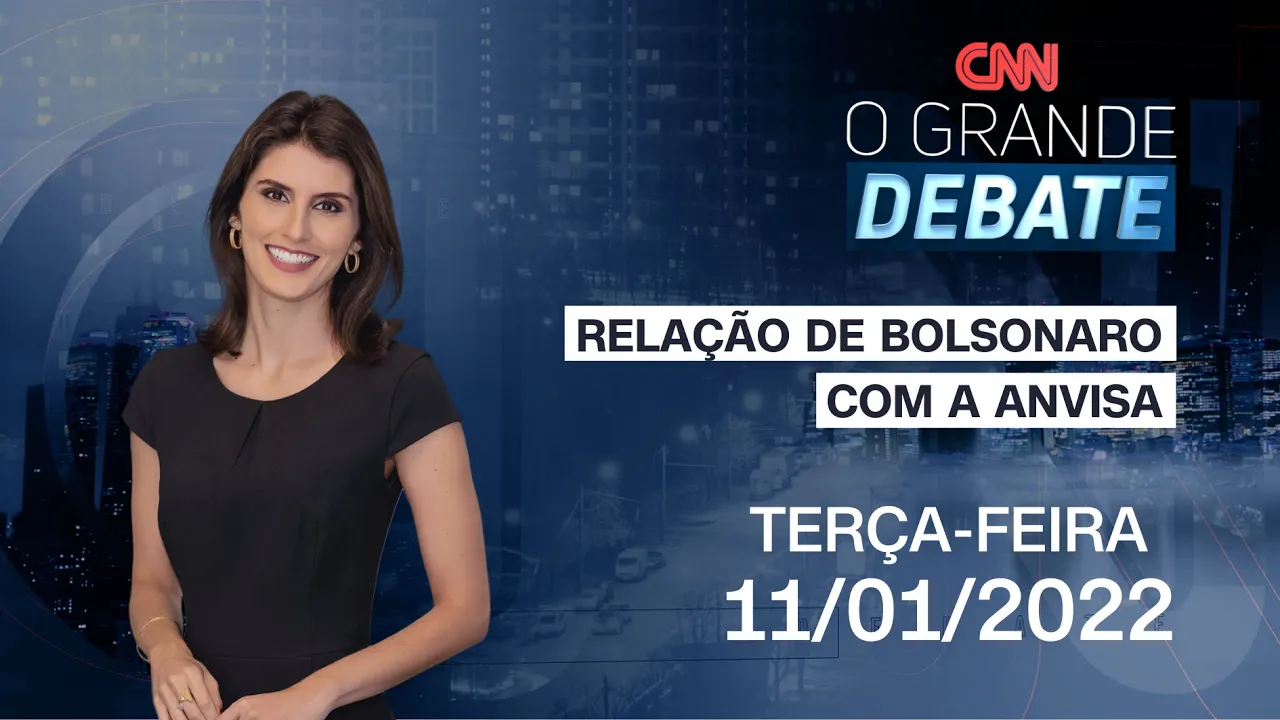 PARLAMENTARES DEBATEM RELAÇÃO DE BOLSONARO COM A ANVISA | O GRANDE DEBATE - 11/01/2022