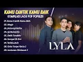 Download Lagu LYLA BAND - KAMU CANTIK KAMU BAIK - MAGIC - JANTUNG HATI || LAGU POP INDO TERPOPULER 2025