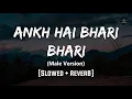 Download Lagu ankh hai bhari bhari | Slowed and reverb | 😍 Ksp Lofi Songs 😍