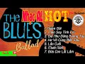 Lagu Nhạc AL Hot – 7 | Album Nhạc Rock AL |  Ca Khúc Độc Lạ Nhất 🎸 Blues Ballad Rock