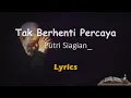 Download Lagu Tak Berhenti Percaya - Lirik | Putri Siagian