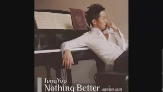 Download [eng sub] nothing better - Jung Yup MP3