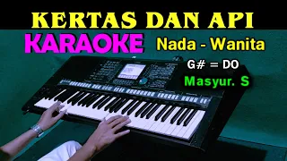 Download KERTAS DAN API - Masyur S | KARAOKE Nada Wanita MP3