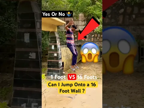 1 Foot vs 16 Foots 😨 | Can I Jump Onto a 16 Foot Wall ? #jump #parkour #challenge