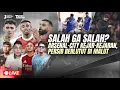 Lagu 🔴 [ LIVE] SALAH GA SALAH? ARSENAL-CITY KEJAR-KEJARAN, PERSIB BERLUTUT DI MALUT