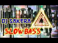 Download Lagu DJ SAKERA SLOW BASS.....