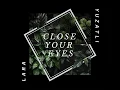 Close Your Eyes - Lara Yuzatli