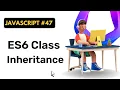 ES6 Class Inheritance in JavaScript Hindi Coding Scenes