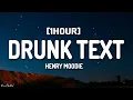 Download Lagu Henry Moodie - drunk text (Lyrics) [1HOUR]
