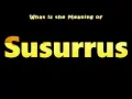 What is the Meaning of Susurrus