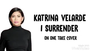 Download Katrina Velarde - I Surrender Cover Lyrics MP3