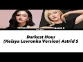 Download Lagu Astrid S \u0026 Keisya Levronka Darkest Hour lirik terjemahan bahasa Indonesia