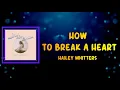 Hailey Whitters (feat. Lori McKenna & Hillary Lindsey) - How To Break A Heart (Lyrics)