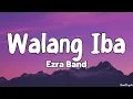 Walang Iba (Lyrics) - Ezra Band