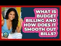 What Is Budget Billing And How Does It Smooth Out Bills - Your Utilities Hub