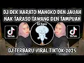 Download Lagu DJ DEK HARATO MANGKO DEN JAUAH NAK TARASO || DJ RANTAU DEN PAJAUH VIRAL TIKTOK 2025‼️BY DJ MINUX RMX