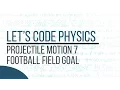 Projectile Motion 7 - Football Field Goal
