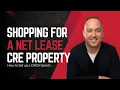Shopping for a Net Lease CRE Property How to Set Up a CREXI Search