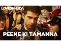 Download Lagu Peene Ki Tamanna Song Video - Loveshhuda | Girish, Navneet | Vishal, Parichay
