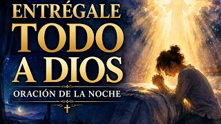 ORACIÓN DE LA NOCHE  Entrégale a Dios Todo tu Cansancio  Duerme en Paz Profunda 🥱