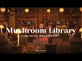 キノコ図書館 🍄｜居心地の良い秋のジャズ + スズムシの音｜作業・勉強用BGM｜どうぶつの森の雰囲気ASMR