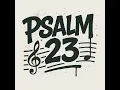 Phil Whikham- Psalm 23 (feat. Tiffany Hudson)