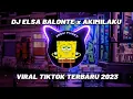 Download Lagu DJ ELSA BALONTE x AKIMILAKU VIRAL TIKTOK TERBARU 2023