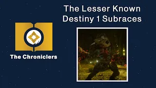 The Lesser Known Destiny 1 Subraces